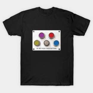 Don't Push My Buttons by © Buck Tee Originals T-Shirt